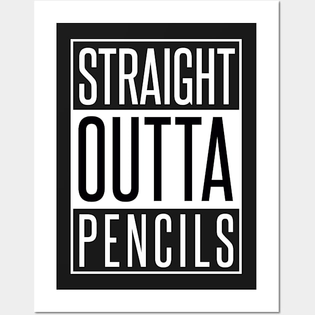 STRAIGHT OUTTA PENCILS Wall Art by xaviertodd